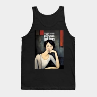 A Women's Choice: The Hardest Decision a Woman Can Make Isn't Yours Tank Top